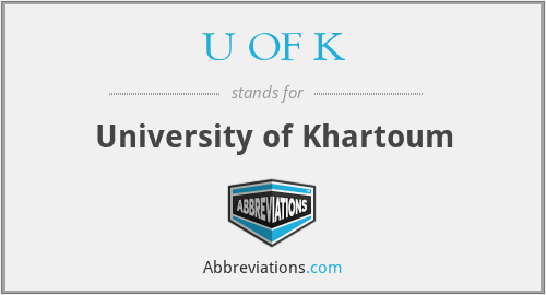 U OF K - University of Khartoum